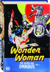 WONDER WOMAN, VOLUME 1: The Silver Age Omnibus
