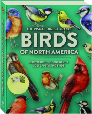 THE VISUAL DICTIONARY OF BIRDS OF NORTH AMERICA: Discovering the Continent's Most Captivating Birds