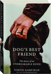 DOG'S BEST FRIEND: The Story of an Unbreakable Bond