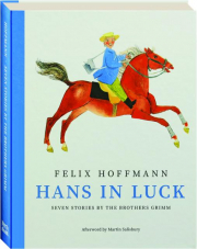 HANS IN LUCK: Seven Stories by the Brothers Grimm