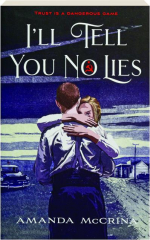 I'LL TELL YOU NO LIES