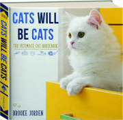 CATS WILL BE CATS: The Ultimate Cat Quotebook
