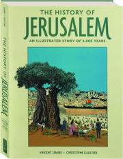 THE HISTORY OF JERUSALEM: An Illustrated Story of 4,000 Years