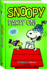 SNOOPY PARTY ON! A <I>Peanuts</I> Collection