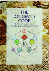 THE LONGEVITY CODE: The Ways of Five Elements in The Yellow Emperor's Classic of Medicine
