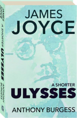A SHORTER ULYSSES