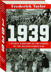 1939: A People's History of the Coming of the Second World War