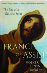 FRANCIS OF ASSISI: The Life of a Restless Saint