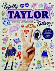 TOTALLY TAYLOR TATTOOS: The Little Book of Temporary Taylor Tattoos