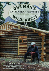 ONE MAN'S WILDERNESS, 50TH ANNIVERSARY EDITION: An Alaskan Odyssey