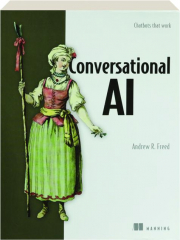 CONVERSATIONAL AI: Chatbots That Work