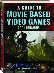 A GUIDE TO MOVIE BASED VIDEO GAMES: 2001 Onwards