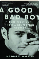 A GOOD BAD BOY: Luke Perry and How a Generation Grew Up