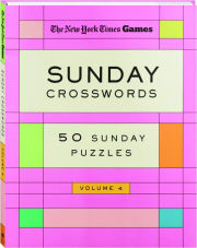 <I>THE NEW YORK TIMES</I> GAMES SUNDAY CROSSWORDS, VOLUME 4