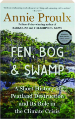 FEN, BOG & SWAMP: A Short History of Peatland Destruction and Its Role in the Climate Crisis