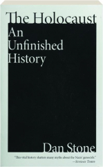 THE HOLOCAUST: An Unfinished History