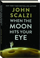 WHEN THE MOON HITS YOUR EYE