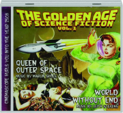 THE GOLDEN AGE OF SCIENCE FICTION, VOL. 1: <I>Queen of Outer Space</I>/<I>World Without End</I>