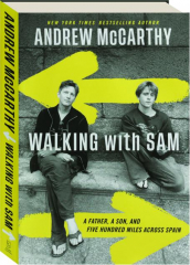 WALKING WITH SAM: A Father, a Son, and Five Hundred Miles Across Spain