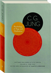 PSYCHOLOGY OF YOGA AND MEDITATION, VOLUME 6: Lectures Delivered at ETH Zurich, 1938-1940