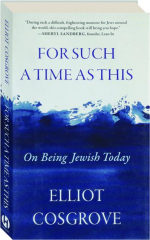FOR SUCH A TIME AS THIS: On Being Jewish Today