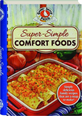 SUPER-SIMPLE COMFORT FOODS: Simply Delicious Family Recipes That are a Snap to Make!