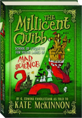 THE MILLICENT QUIBB SCHOOL OF ETIQUETTE FOR YOUNG LADIES OF MAD SCIENCE