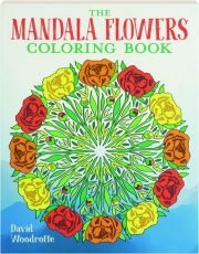 THE MANDALA FLOWERS COLORING BOOK