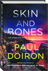 SKIN AND BONES: And Other Mike Bowditch Short Stories