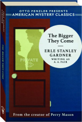 THE BIGGER THEY COME