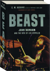 BEAST: John Bonham and the Rise of Led Zeppelin