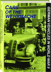 CARS OF THE WEHRMACHT: German Vehicles in World War II