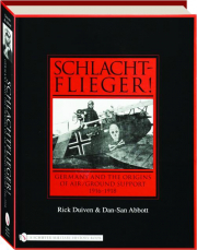 SCHLACHTFLIEGER! Germany and the Origins of Air / Ground Support, 1916-1918