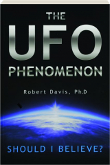THE UFO PHENOMENON: Should I Believe?
