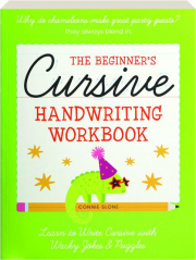 THE BEGINNER'S CURSIVE HANDWRITING WORKBOOK