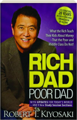 RICH DAD POOR DAD: What the Rich Teach Their Kids About Money--That the Poor and Middle Class Do Not!