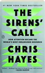 THE SIRENS' CALL: How Attention Became the World's Most Endangered Resource