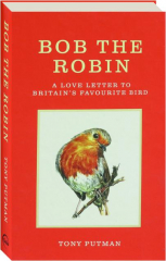BOB THE ROBIN: A Love Letter to Britain's Favourite Bird