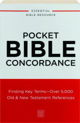 POCKET BIBLE CONCORDANCE: Finding Key Terms--Over 5,000 Old & New Testament References