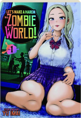 LET'S MAKE A HAREM IN A ZOMBIE WORLD! Vol. 1