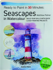 READY TO PAINT IN 30 MINUTES: Seascapes in Watercolour