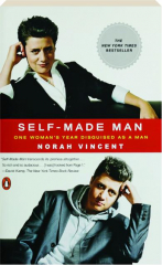 SELF-MADE MAN: One Woman's Year Disguised as a Man