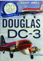 DOUGLAS DC-3: 90 Glorious Years