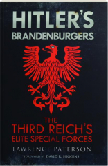 HITLER'S BRANDENBURGERS: The Third Reich's Elite Special Forces