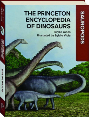 SAUROPODS: The Princeton Encyclopedia of Dinosaurs