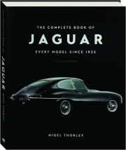 THE COMPLETE BOOK OF JAGUAR, SECOND EDITION: Every Model Since 1935