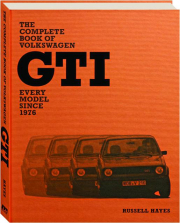 THE COMPLETE BOOK OF VOLKSWAGON GTI: Every Model Since 1976