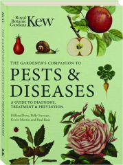 THE GARDENER'S COMPANION TO PESTS & DISEASES: A Guide to Diagnosis, Treatment & Prevention