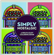 SIMPLY NOSTALGIC: A Bold & Easy Coloring Book
