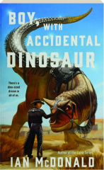 BOY, WITH ACCIDENTAL DINOSAUR